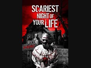 the scariest night of your life 2018