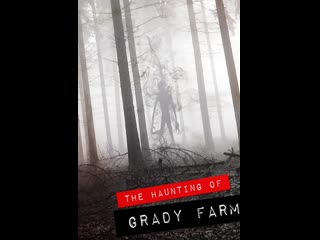 grady farm ghosts 2019
