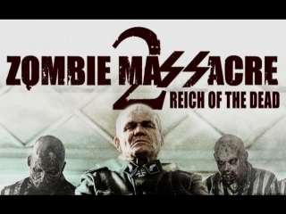 zombie massacre 2: reich of the dead 2015